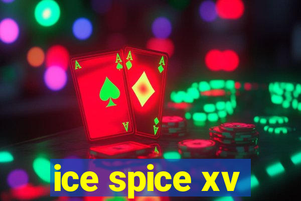 ice spice xv